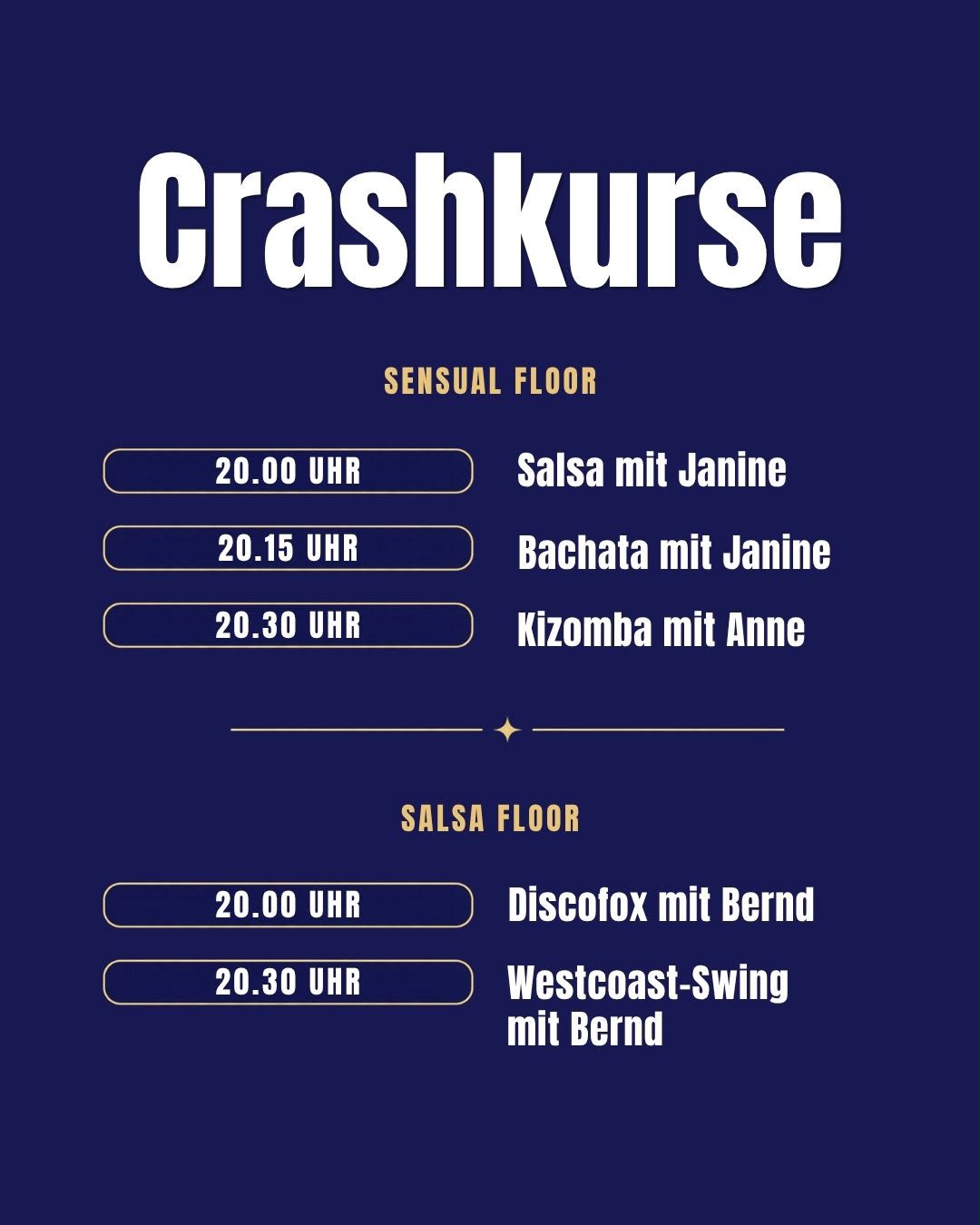 Crashkurse: Sensual Floor um 20:00 Salsa mit Janine, 20:15 Bachata mit Janine, 20:30 Kizomba mit Anne. Salsa Floor um 20:00 Discofox mit Bernd, 20:30 Westcoast-Swing mit Bernd.
